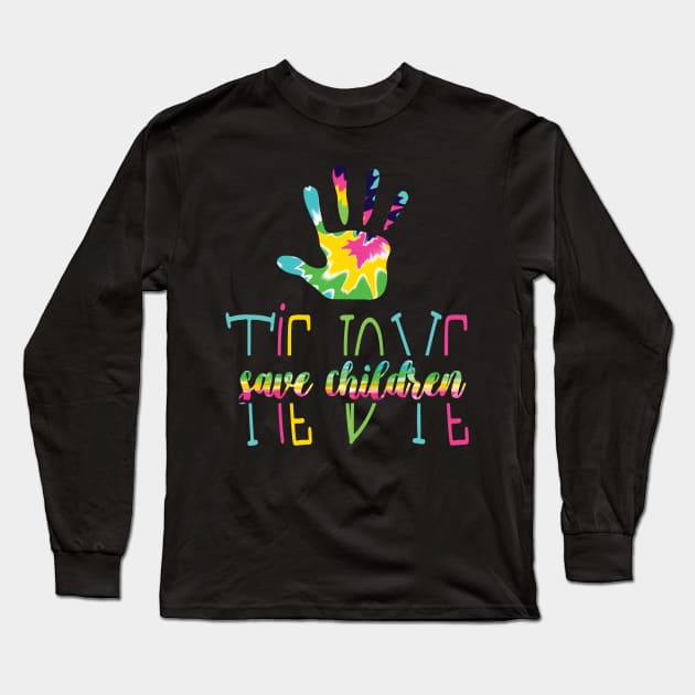 Tie Dye Save Children - Awareness Hand Tie Dye Gift - Cute Tie Dye Hand Save Children Gift Long Sleeve T-Shirt by WassilArt